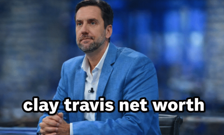 Clay Travis Net Worth