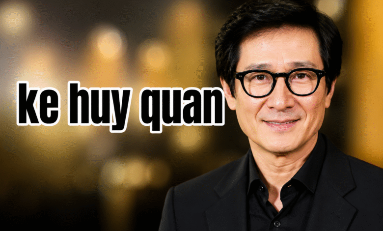 Ke Huy Quan Net Worth