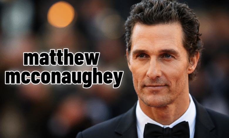 Matthew McConaughey