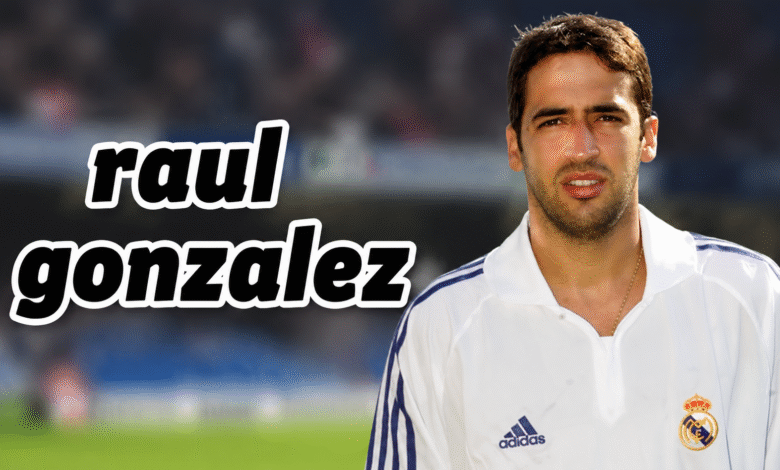raul gonzalez